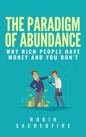 The Paradigm of Abundance (e-bok) av Robin Sacr