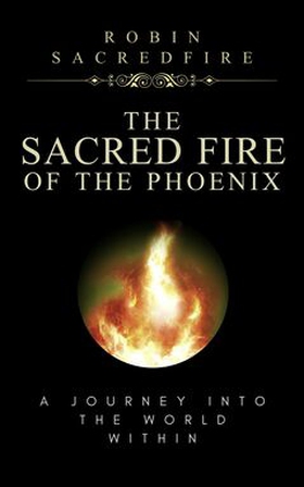 The Sacred Fire of the Phoenix (e-bok) av Robin