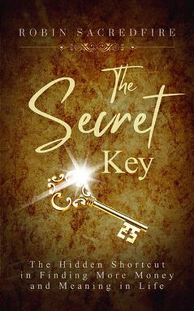 The Secret Key (e-bok) av Robin Sacredfire