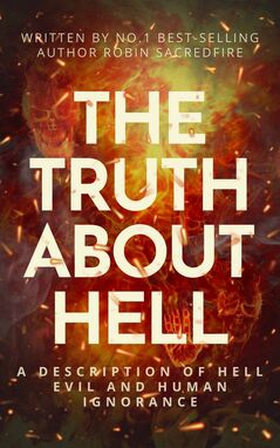 The Truth About Hell (e-bok) av Robin Sacredfir