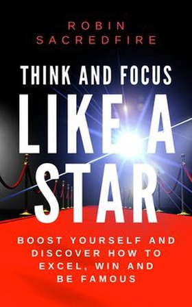 Think and Focus Like a Star (e-bok) av Robin Sa