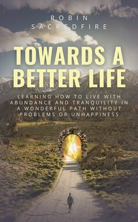 Towards a Better Life (e-bok) av Robin Sacredfi