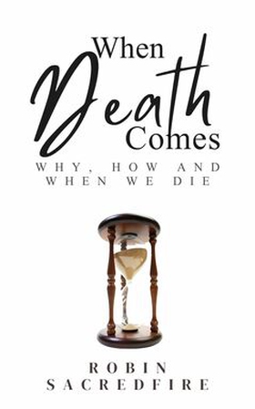 When Death Comes (e-bok) av Robin Sacredfire