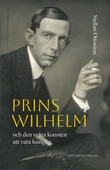 Prins Wilhelm och den svåra konsten att vara kunglig