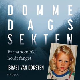 Dommedagssekten - barna som ble holdt fanget (lydbok) av Israel van Dorsten