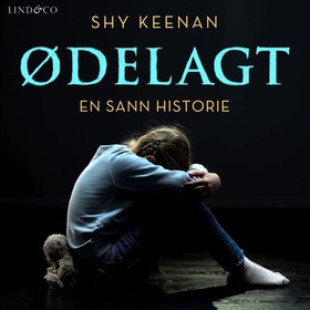 Ødelagt - en sann historie (lydbok) av Shy Keenan