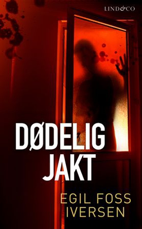 Dødelig jakt (ebok) av Egil Foss Iversen