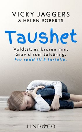 Taushet - voldtatt av broren min, gravid som tolvåring, for redd til å fortelle (ebok) av Vicky Jaggers