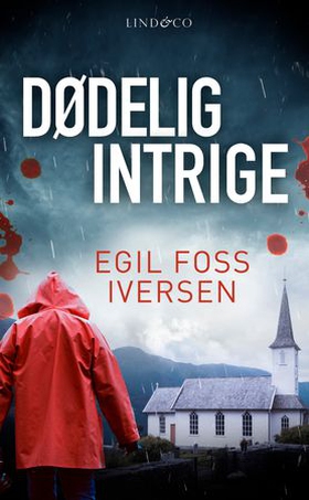 Dødelig intrige (ebok) av Egil Foss Iversen