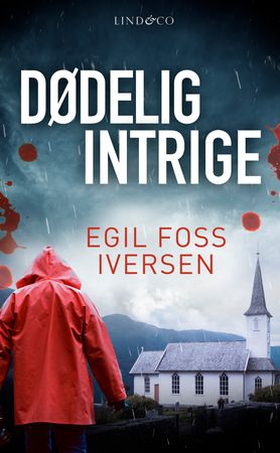 Dødelig intrige (ebok) av Egil Foss Iversen