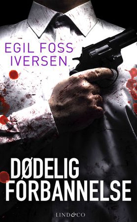 Dødelig forbannelse (ebok) av Egil Foss Iversen