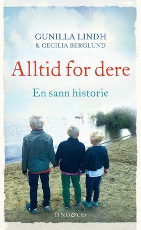 Alltid for dere - en sann historie (ebok) av Cecilia Berglund