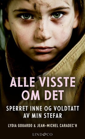 Alle visst om det - sperret inne og voldtatt av min stefar (ebok) av Lydia Gouardo