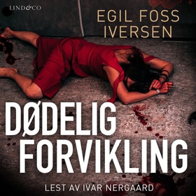 Dødelig forvikling (lydbok) av Egil Foss Iversen