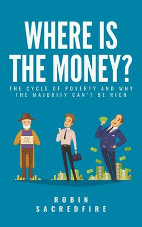 Where is the Money? (e-bok) av Robin Sacredfire