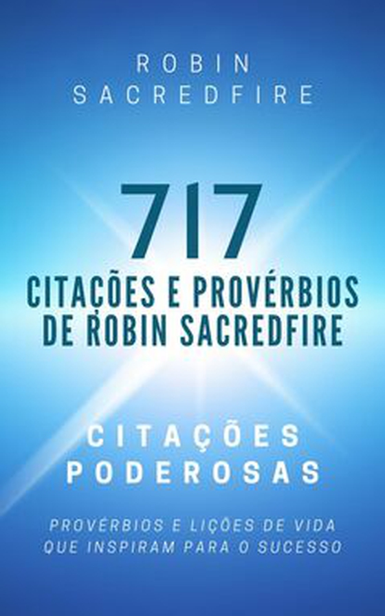 717 Citações e Provérbios de Robin Sacredgre:
