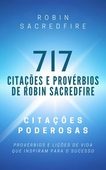 717 Citações e Provérbios de Robin Sacredgre: