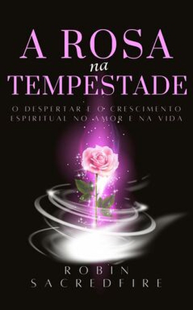 A Rosa na Tempestade: (e-bok) av Robin Sacredfi