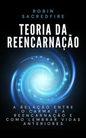 Teoria da Reencarnação: (e-bok) av Robin Sacred