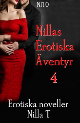 Nillas Erotiska Äventyr 4 (e-bok) av Nilla T