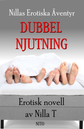 Dubbel Njutning - Erotik (e-bok) av Nilla T