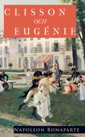 Clisson och Eugénie (e-bok) av Napoleon Bonapar