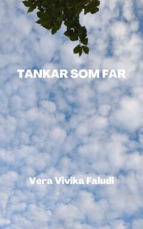 TANKAR SOM FAR (e-bok) av Vera Vivika Faludi