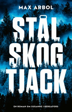 Stål Skog Tjack (e-bok) av Max Arbol