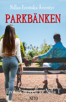 Parkbänken - Erotik (e-bok) av Nilla T