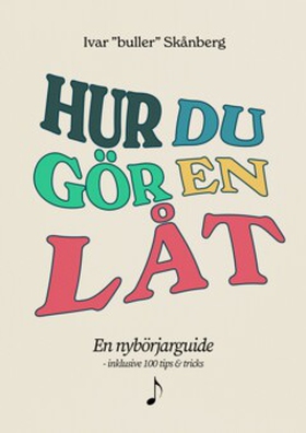 Hur du gör en låt (e-bok) av Ivar Skånberg