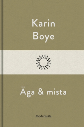 Äga och mista (e-bok) av Karin Boye