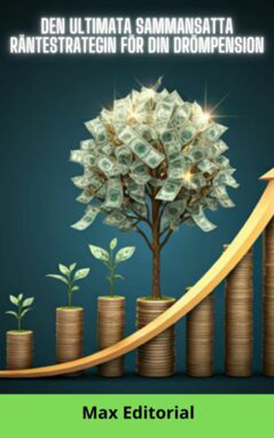 Den ultimata sammansatta räntestrategin för din drömpension