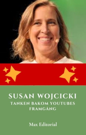 Susan Wojcicki: Tanken Bakom YouTubes Framgång 