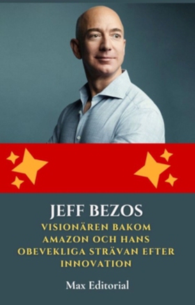 Jeff Bezos: Visionären bakom Amazon och hans o
