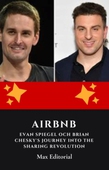 Airbnb : Evan Spiegel och Brian Chesky 's Journey into the Sharing Revolution