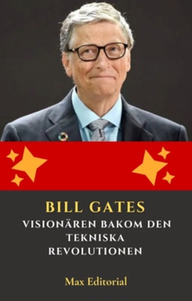 Bill Gates – Visionären bakom den tekniska revo