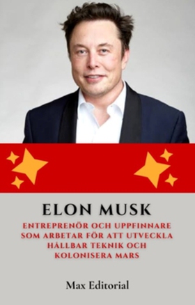 Elon Musk : Entreprenör och uppfinnare som arbe