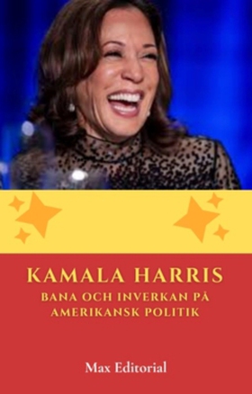 Kamala Harris - Bana och inverkan på Amerikansk