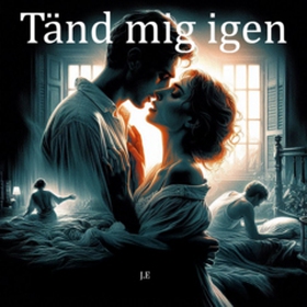 Tänd mig igen (e-bok) av J.E