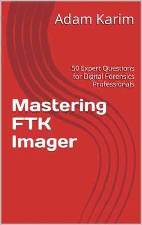 Mastering FTK Imager (e-bok) av Adam Karim