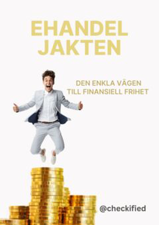 Ehandel Jakten: Den Enkla Vägen Till Finansiell Frihet