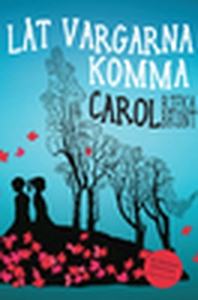 Låt vargarna komma (e-bok) av Carol Rifka Brunt