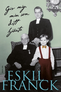Giv mig, min son, ditt hjärta (e-bok) av Eskil