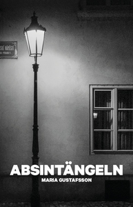ABSINTÄNGELN (e-bok) av MARIA GUSTAFSSON, Maria