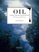 Oil Makes for Troubled Waters: Oft-Forgotten Spill Lessons