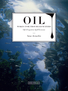 Oil Makes for Troubled Waters: Oft-Forgotten Sp
