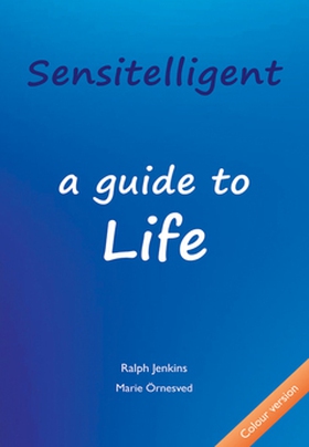 Sensitelligent - a guide to Life (e-bok) av Ral