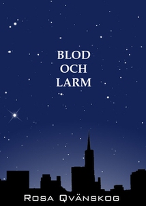 Blod och larm (e-bok) av Rosa Qvänskog, Rosa Ju