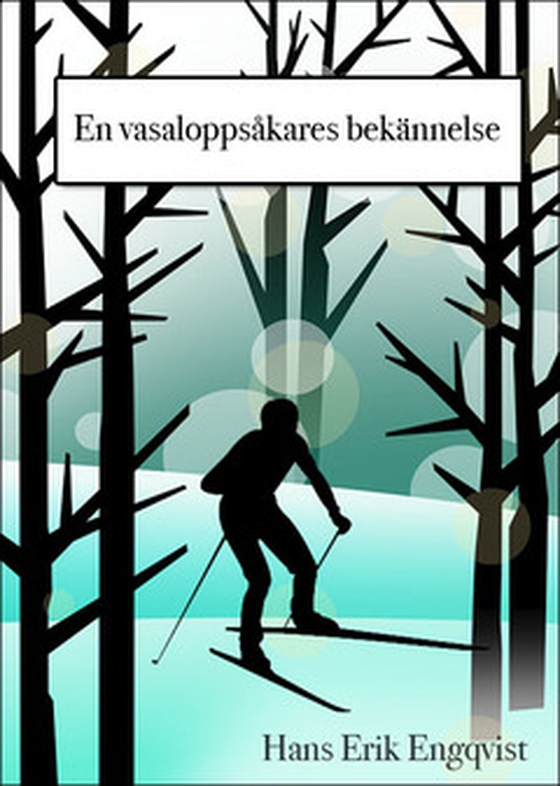 En vasaloppsåkares bekännelse