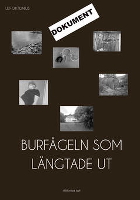 Burfågeln som längtade ut (e-bok) av Ulf Dikton